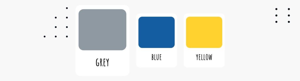 Grey, blue and yellow