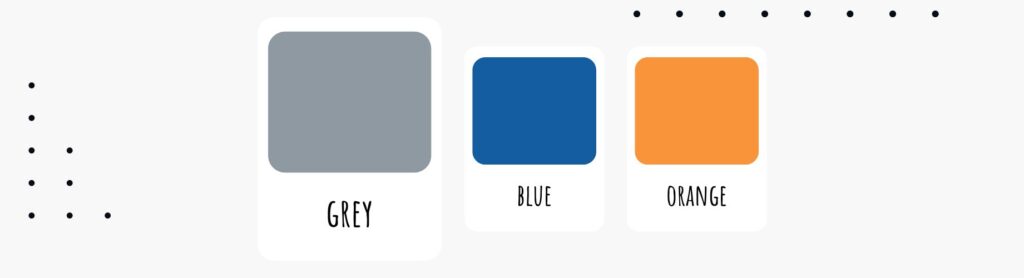 Grey, blue and orange