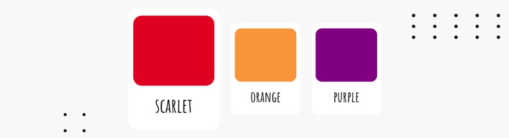 Scarlet, orange and purple
